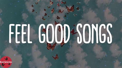 best feel good songs all time|best upbeat songs of all time.